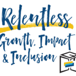 Relentless, Growth, Impact & Inclusion