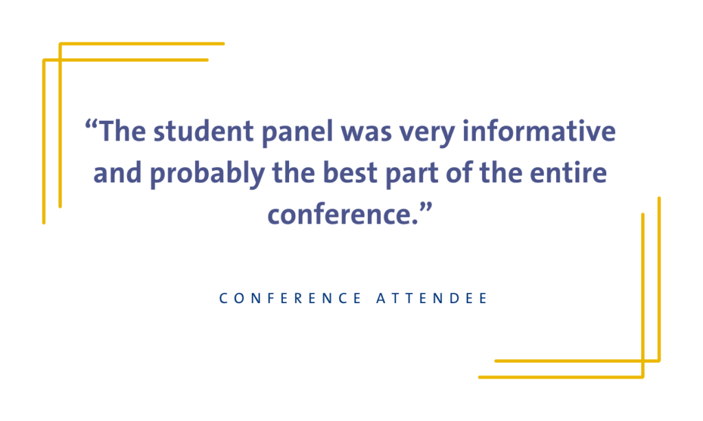 Quote graphic "The student panel was very informative and probably the best part of the conference."